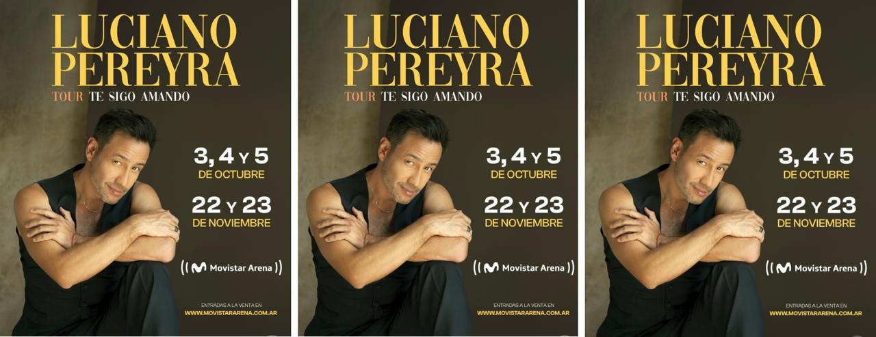 Luciano Pereyra - Tour Te Sigo Amando